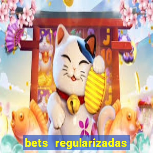 bets regularizadas no brasil